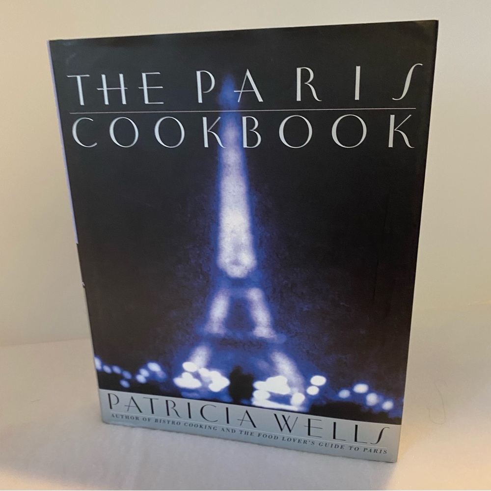 The Paris Cookbook by Patricia Wells - Essential French Cooking